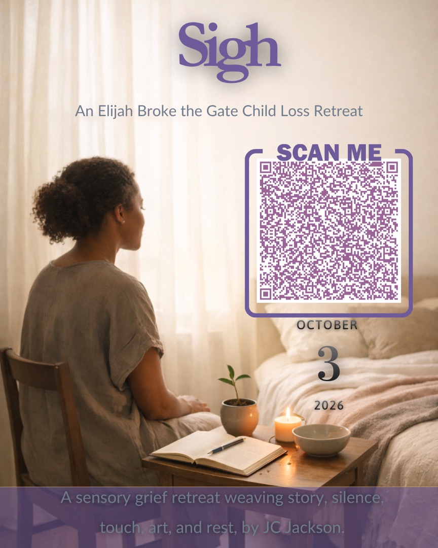 Sigh. An Elijah Broke the Gate Child Loss Retreat, October 3, 2026